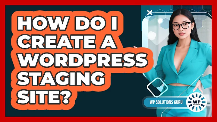 How Do I Create A WordPress Staging Site? - WP Solutions Guru