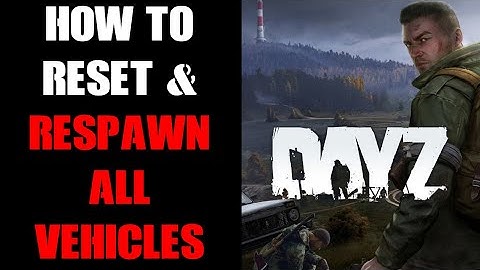How To Wipe & Reset The Vehicle Spawns On Your DayZ Community Server - Cars, Trucks & Humvee