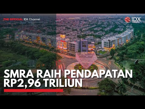 SMRA Raih Pendapatan Rp2,96 Triliun | IDX CHANNEL