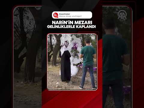 Narin'in mezarı gelinliklerle
