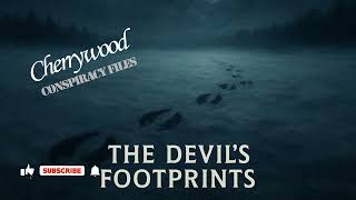 The Devil’s Footprints: A Chilling True Mystery Across Victorian England Cherrywood Conspiracy Files