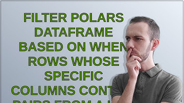filter polars DataFrame based on when rows whose specific columns contain pairs from a list of pairs