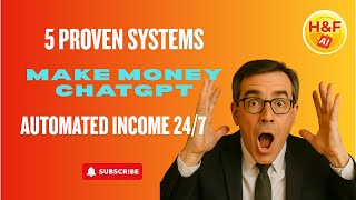 5 Proven Systems to Make Money ChatGPT for Creating Automated Income 24/7