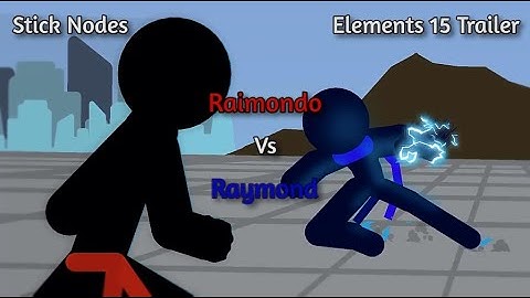 (Out Now) Raimondo Vs Raymond - Elements 15 Stick Nodes Trailer