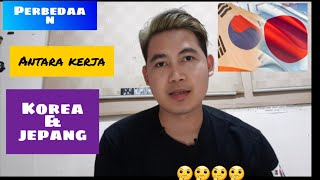 PERBEDAAN ANTARA KERJA DI KOREA DAN JEPANG