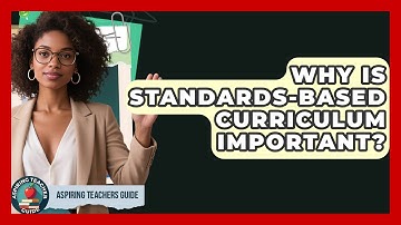 Why Is Standards-based Curriculum Important? - Aspiring Teacher Guide