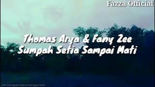 Sumpah Setia Sampai Mati - Thomas Arya Ft Fany Zee ( Lirik )