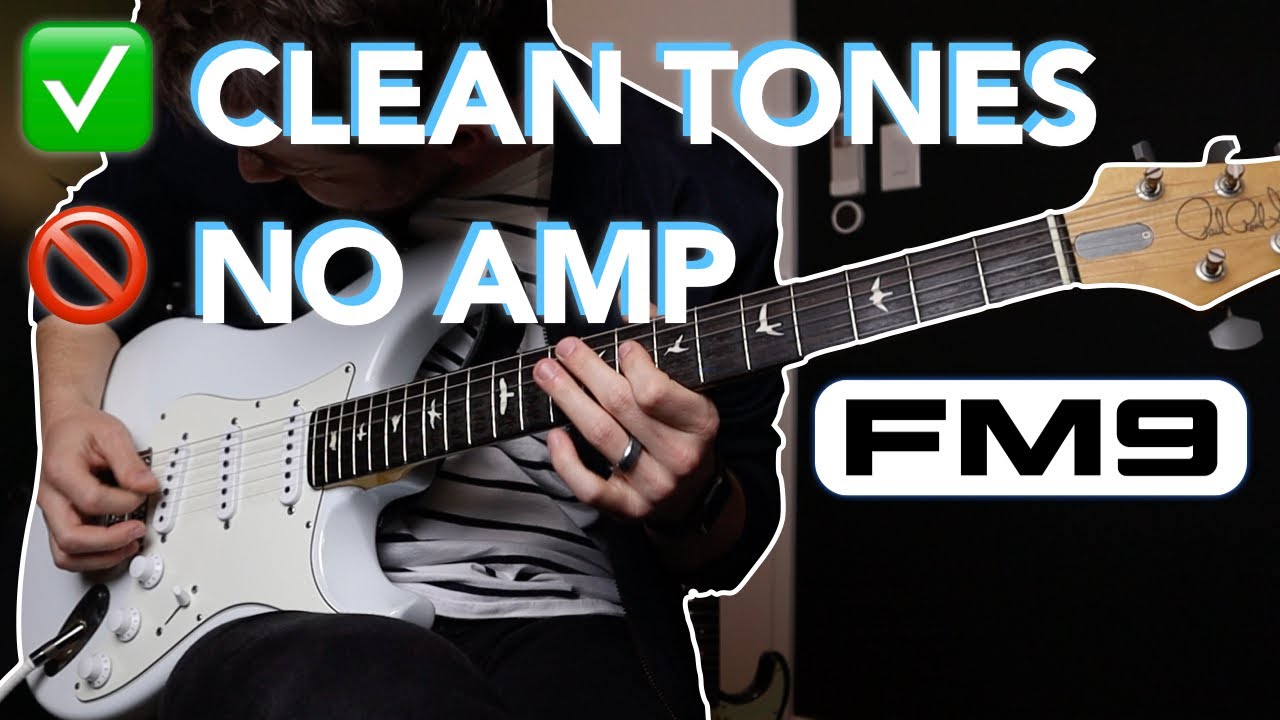 DON'T use an AMP for CLEANS [FM9 DI Build] - YouTube