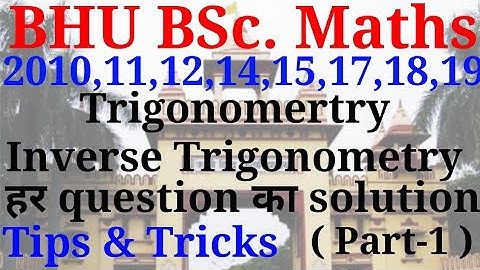 BHU BSc. maths | entrance | last 10 year question