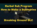 How to Build an Electric Powered Sub to Explore Kerbin's Ocean