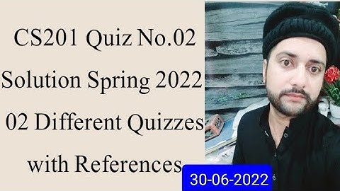 CS201 Quiz No.02 Solution Spring 2022|| CS201 Quiz 2 solution 2022|| cs201 quiz 2 2022|| Faizan Ali