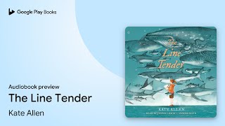 The Line Tender by Kate Allen · Audiobook preview