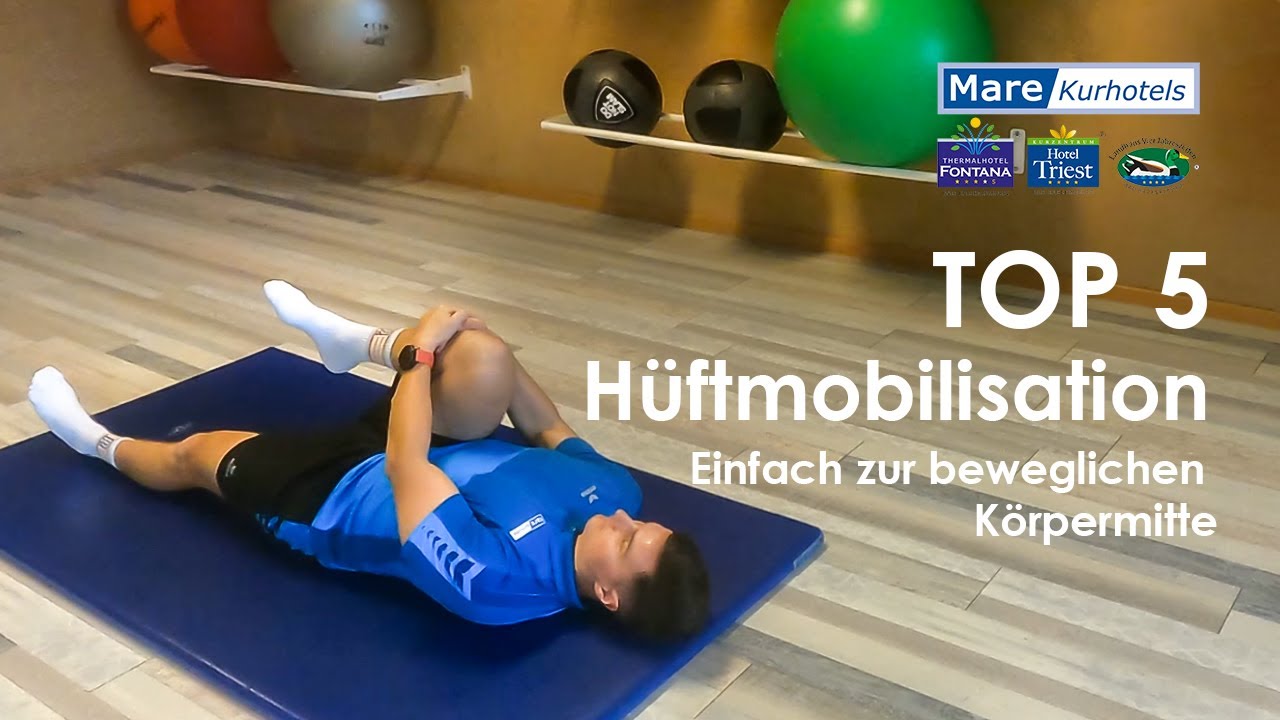 TOP 5 Hüftmobilisation - Einfach zur beweglichen Körpermitte | Bewegt auch Zuhause | MARE-Kurhotels