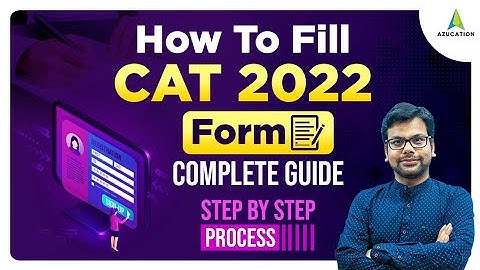 CAT 2022 How to Register | Complete Form Filling Guide - Step By Step Process CAT2022  Form Filling