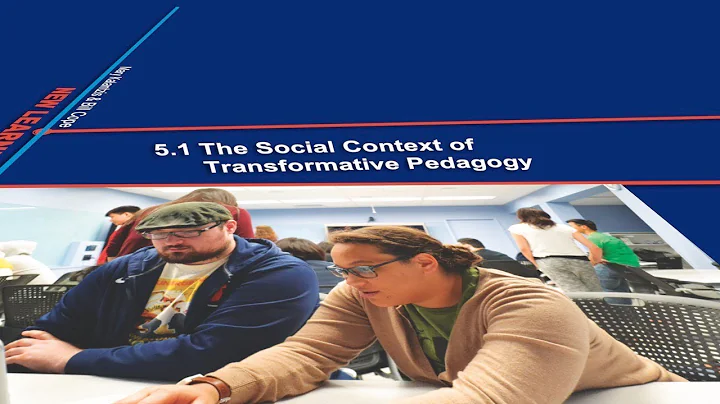 5.1 The Social Context of Transformative Pedagogy