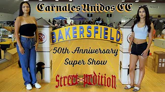 Carnales Unidos CC | Bakersfield Super Show (StreetXpedition Style)
