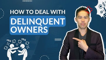 How to Deal With Delinquent Owners