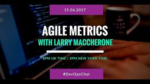 DevOpsChat: Agile Metrics - Demystifying the Folklore Interview with Larry Maccherone