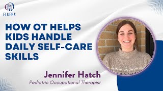 How OT Helps Kids Handle Daily Self-Care Skills