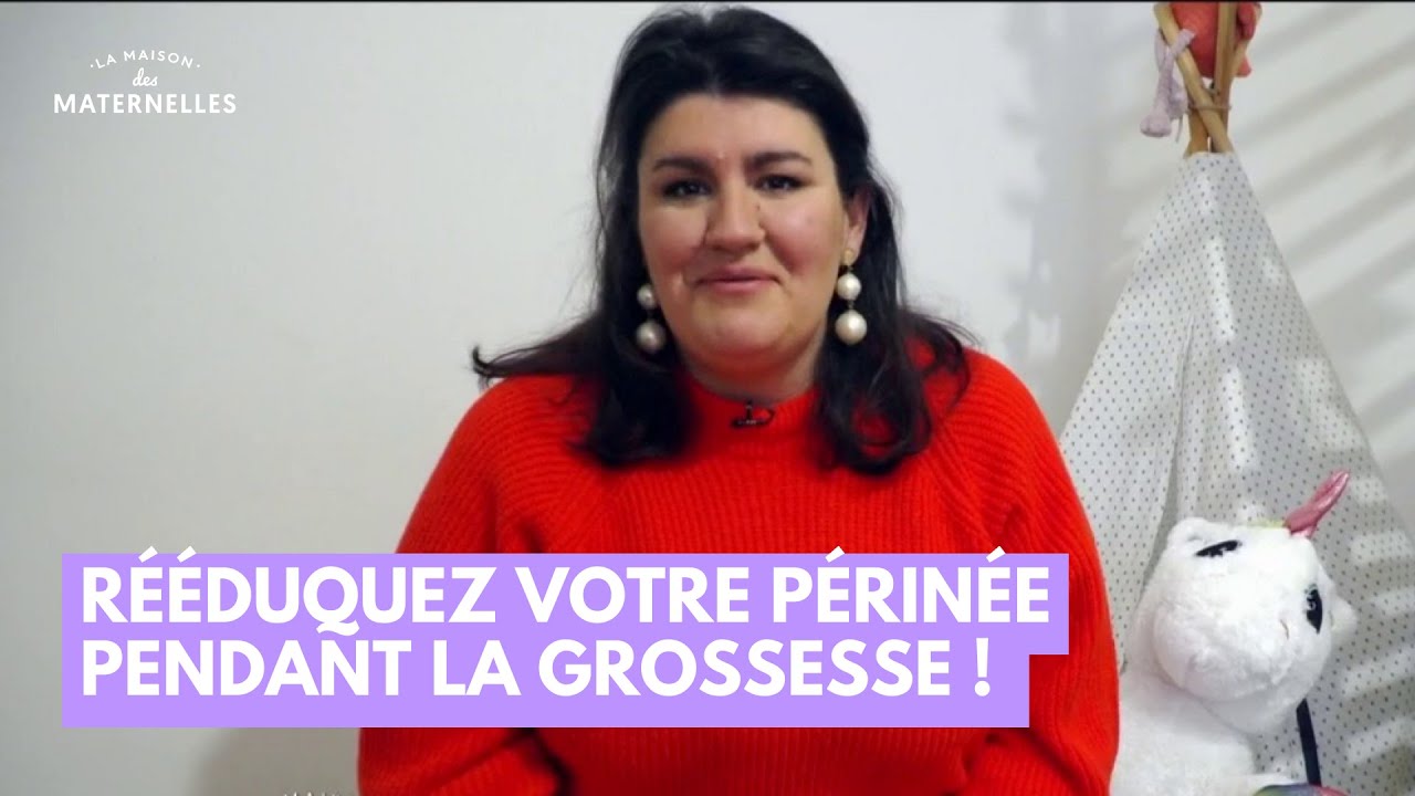Rééduquez votre périnée pendant la grossesse ! - La Maison des maternelles #LMDM