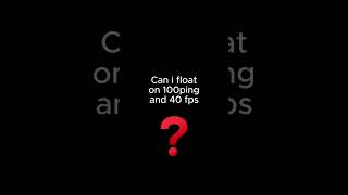 Can i float on high ping and low fps??? on controller btw