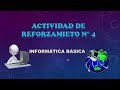 ACTIVIDAD DE REFORZAMIENTO 4 - INFORMÁTICA BÁSICA
