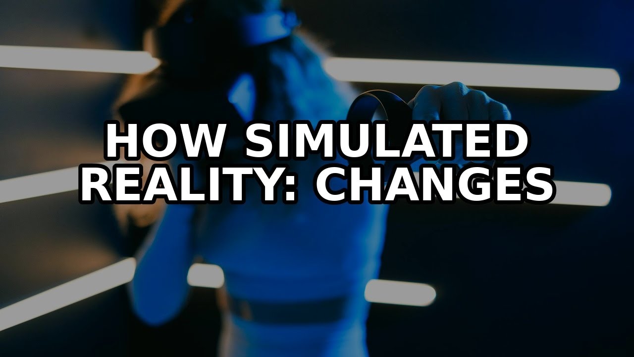 The Simulated Reality How It Changes Everything You Know YouTube