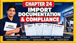 Details Import Documentation Explained | Import Documents & Compliance | Export Import Training | Chapter 24 Guide