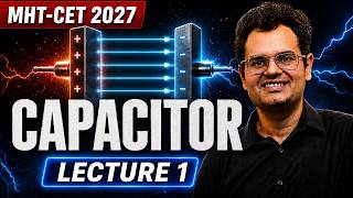 Capacitor Lecture-1 | MHT-CET 2027
