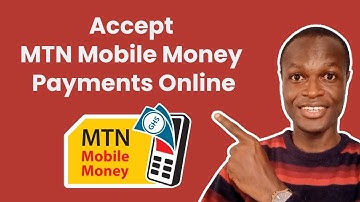 Accept MTN Mobile Money Payment Online - Mobile Money Payment Gateways