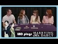 The LBD Cast Plays Marrying Mr. Darcy!