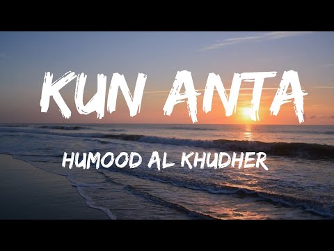 Humood Al Khudher - Kun Anta - (Slowed - Reverb) Lyrics