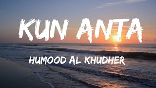 Humood Al Khudher - Kun Anta - (Slowed - Reverb) Lyrics