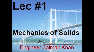 Lec #1 Mechanics of solids by Engr Salman Khan| Civil Engineering online lecture series