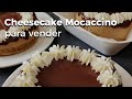 CHEESECAKE MOCACCINO PARA VENDER