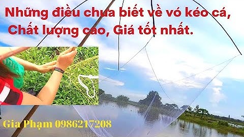 Những điều chưa biết về vó bắt cá, vó kéo tôm tép chất lượng cao.#vókéotômtép #vóbắtcá
