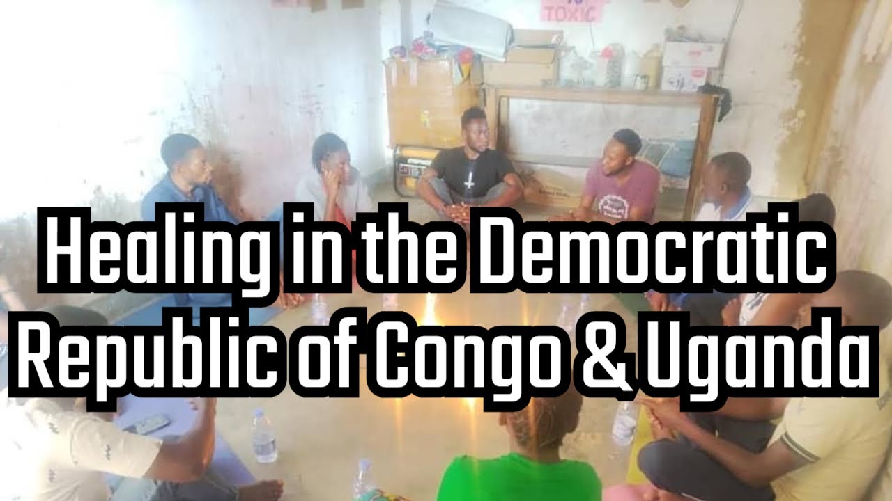 Healing in the DRC and uganda