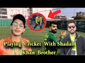 PLAYING CRICKET WITH SHADAB KHAN BROTHER