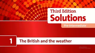 Solution pre intermediate 3rd edition: Unit 1 The British Weather mixed