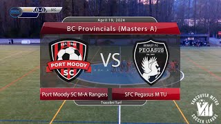 Port Moody SC M A Rangers vs SFC Pegasus M TU (BC Provincials - Masters A) - April 19, 2024