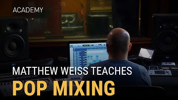 Matthew Weiss Teaches Pop Mixing - Slate Academy