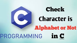 C Program to Check Character is Alphabet or Not | Coder Infinity