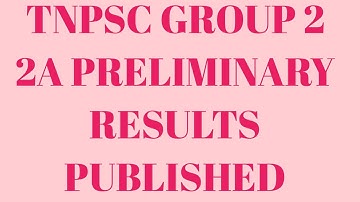 TNPSC GROUP 2/2A PRELIMINARY RESULTS PUBLISHED