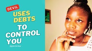 Satan Hates When You Know This | The Devil Uses Debts To Control You.