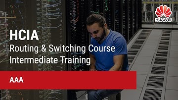 3.2 AAA | HCIA-Routing & Switching Course Intermediate Training