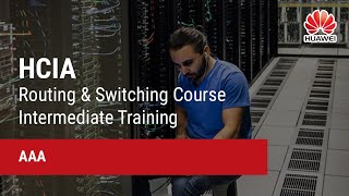 3.2 AAA | HCIA-Routing & Switching Course Intermediate Training