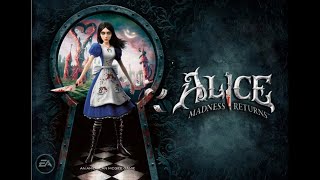 Alice: Madness Returns прохождение стрим 1