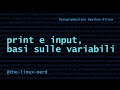 Python: print, input e variabili