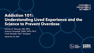 Addiction 101:Understanding Lived Experience and the Science to Prevent Overdose