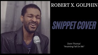 Video thumbnail of "Donn Thomas' "Anointing Fall On Me" Snippet Cover by Robert X. Golphin"